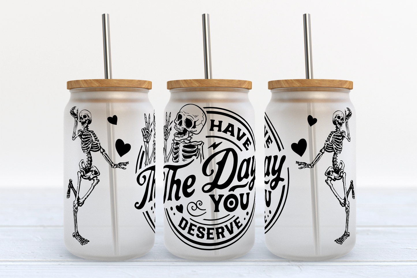 Have The Day You Deserve