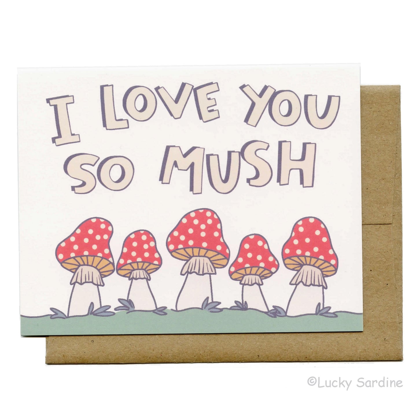 I love you so MUSH | Mushroom Greeting Card
