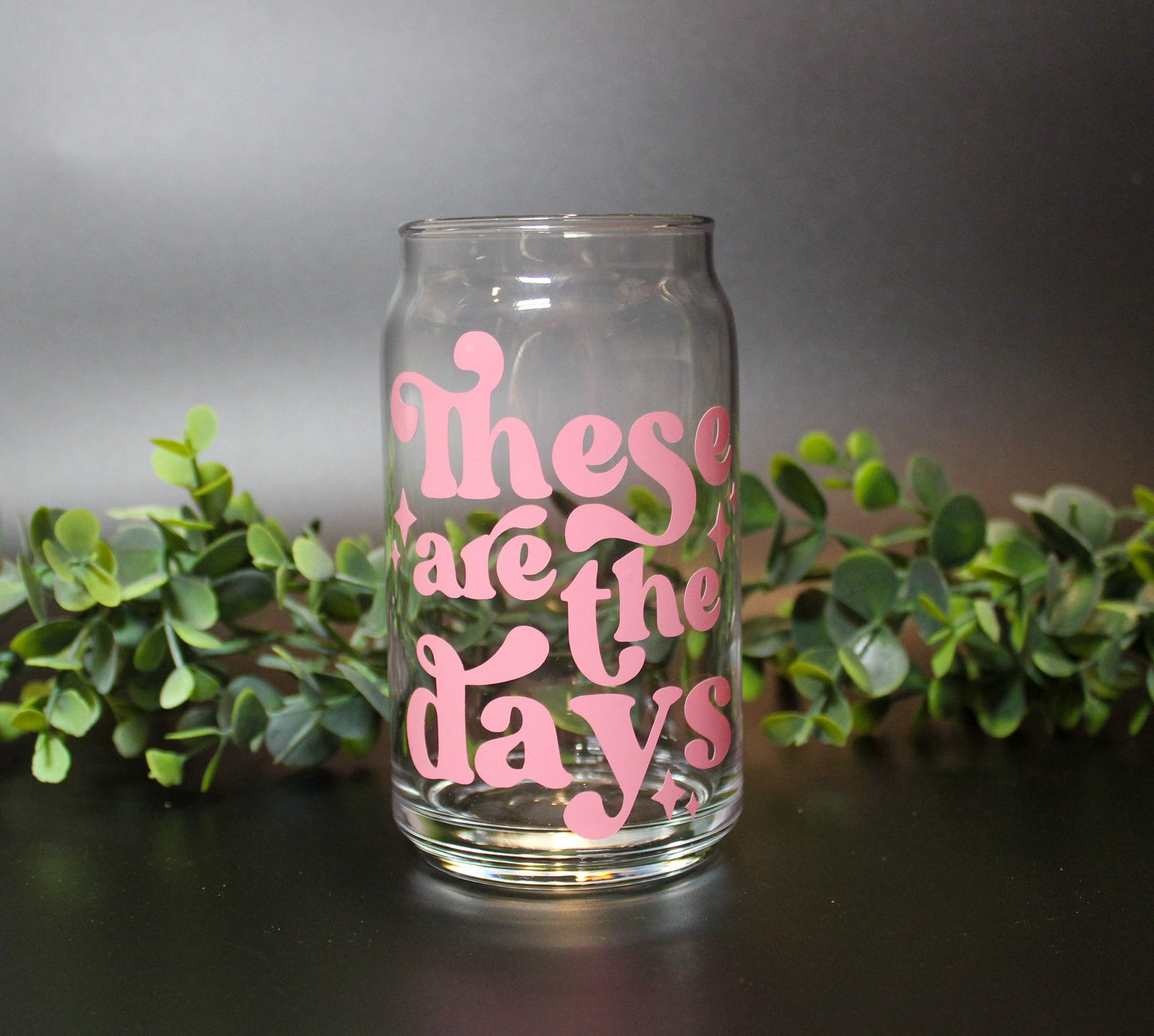 These Are The Days | Beer can glass | Gifts for Her | Coffee Lover