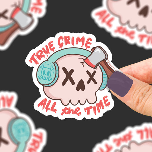 True Crime All The Time Vinyl Sticker