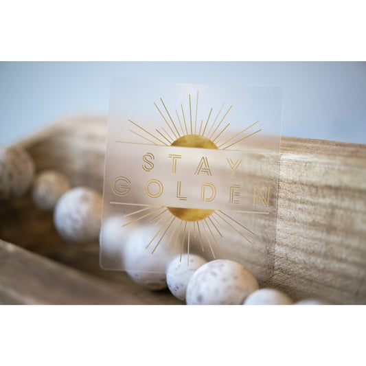 Stay Golden Clear Vinyl Sticker