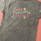 Take Care Of Yourself T-shirt