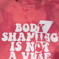Body Shaming Is Not A Vibe